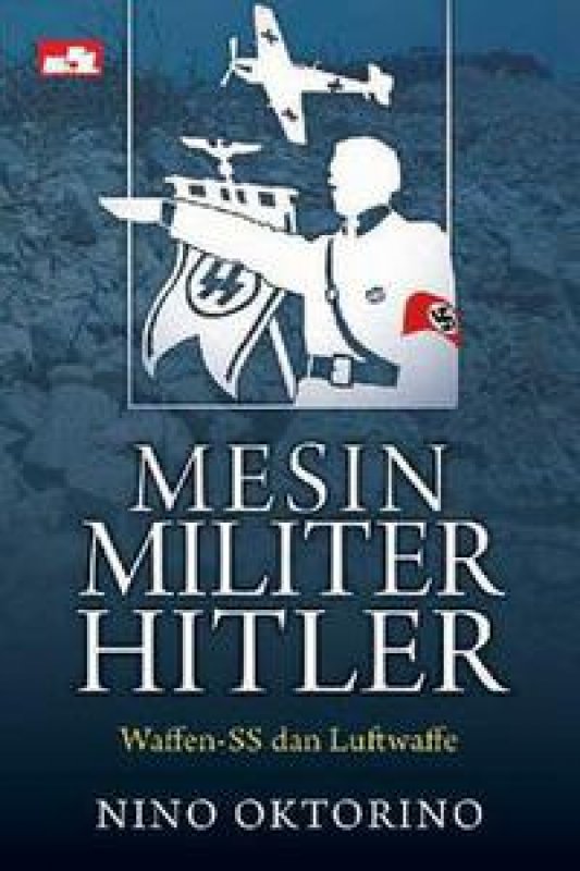 Cover Buku Konflik Bersejarah - Mesin Militer Hitler