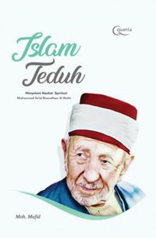 Cover Buku Islam Teduh: Menyelami Nasihat Spiritual Muhammad Sa`Id Rama