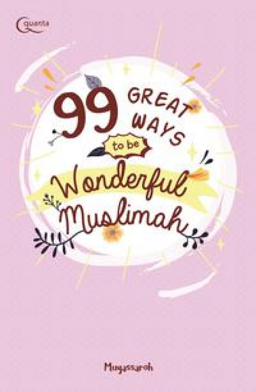 Cover Buku 99 Great Ways To Be Wonderful Muslimah