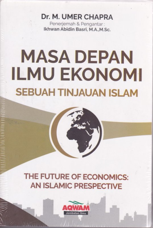 Cover Buku Masa Depan Ilmu Ekonomi : Sebuah tinjauan islam
