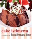 Cover Buku Cake Istimewa Hotel Bintang Lima