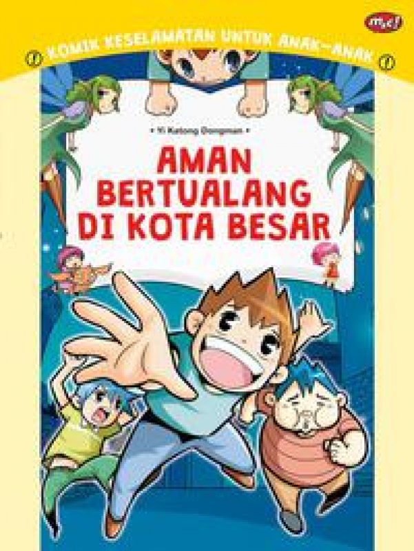 Cover Buku Komik Keselamatan untuk Anak-Anak : Aman Bertualang di Kota Besar