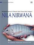 Rahasia Sukses Usaha Perikanan Nila Nirwana : Prospek Bisnis dan Teknik Budi Daya Nila Unggul