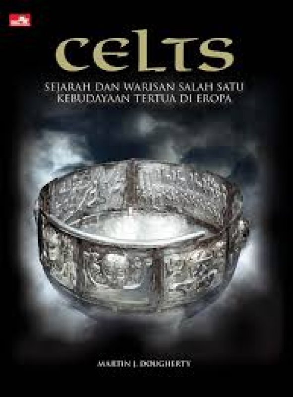 Cover Buku Celt: Sejarah dan Warisan Salah Satu Budaya Tertua di Eropa