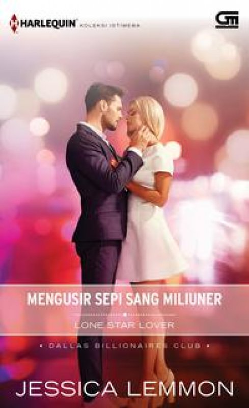 Cover Buku Harlequin Koleksi Istimewa: Mengusir Sepi sang Miliuner (Lone Star Lover)