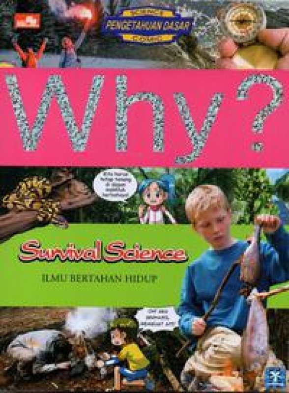 Cover Buku Why? Survival Science - Ilmu Bertahan Hidup