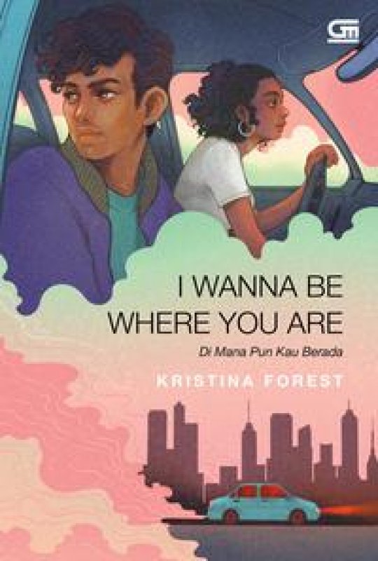 Cover Buku Young Adult: I Wanna be Where You Are ( Di mana Pun Kau Berada )