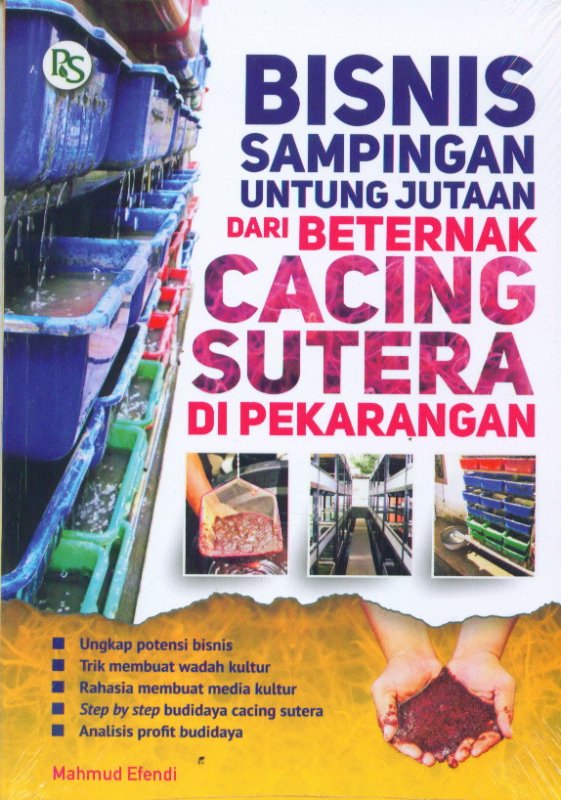 Cover Buku Bisnis Sampingan Untung Jutaan Dari Berternak CACING SUTERA Di Pekarangan