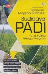 Panduan Lengkap dan praktis Budidaya Padi Yanag Paling Menguntungkan