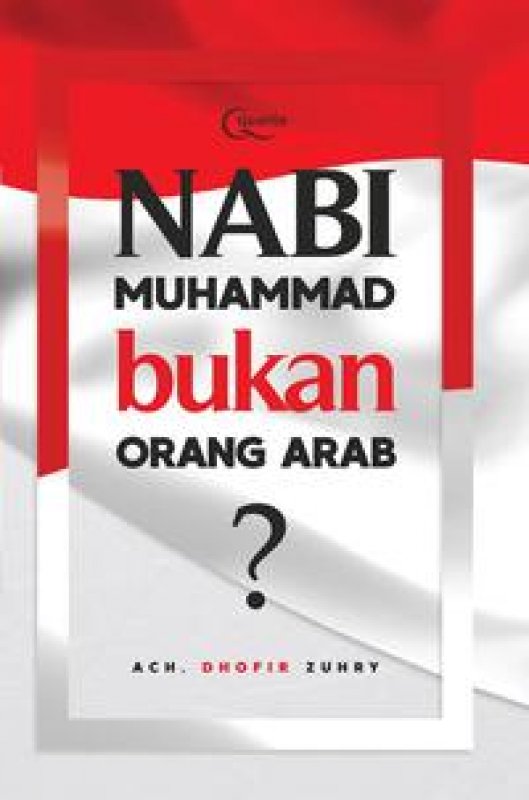 Cover Buku NABI MUHAMMAD bukan ORANG ARAB?