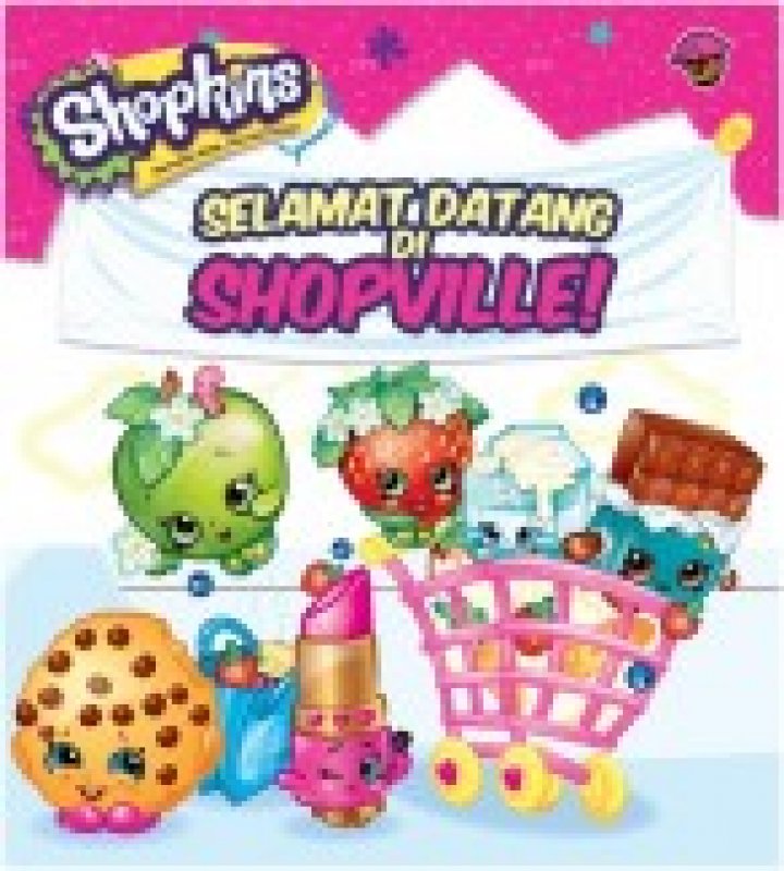 Cover Buku Shopkins Shoppies : Selamat Datang Di Shopville!