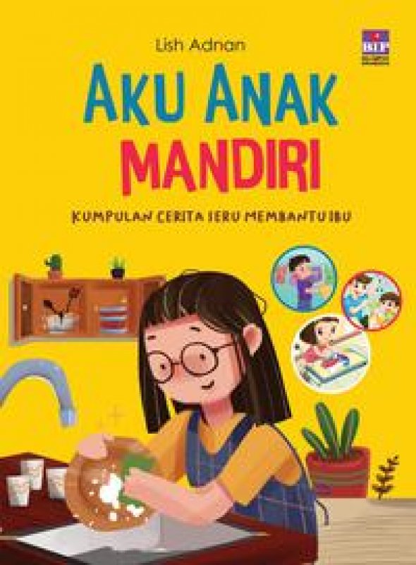 Cover Buku Aku Anak Mandiri : Kumpulan Cerita Seru Membantu Ibu