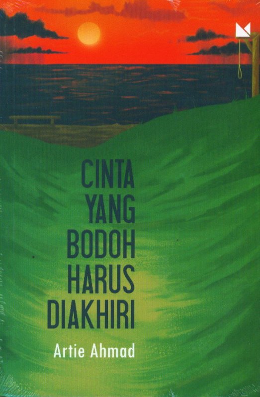 Cover Buku Cinta Yang Bodoh Harus Diakhiri ( New Cover 2020)