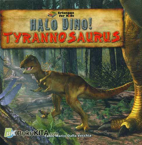 Cover Buku Halo Dino! : Tyrannosaurus 1