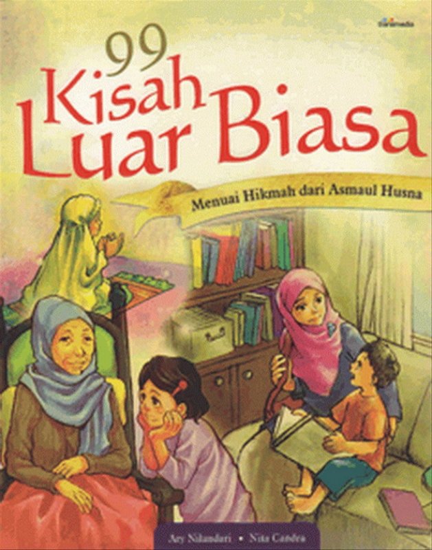 Cover Buku 99 Kisah Luar Biasa: Menunai Hikmah dari Asmaul Husna