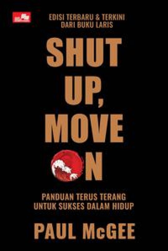 Cover Buku Shut Up, Move On (Edisi 2020) Panduan Terus Terang untuk Sukses dalam Hidup