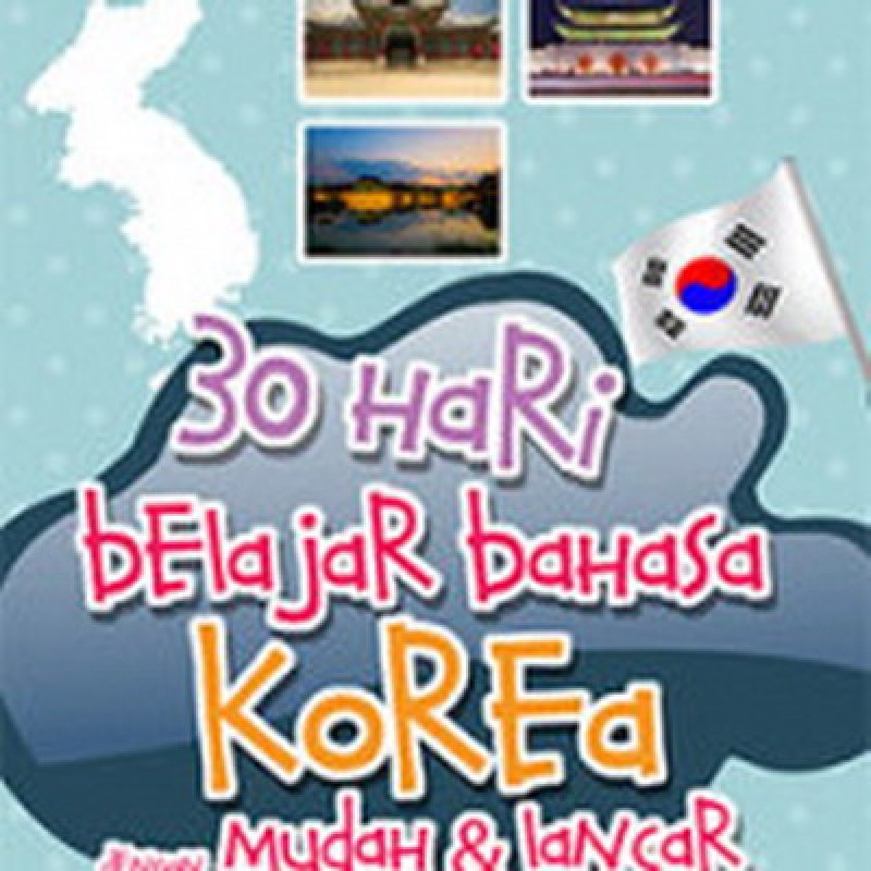 Cover Buku 30 Hari Belajar Bahasa Korea dengan Mudah & Lancar