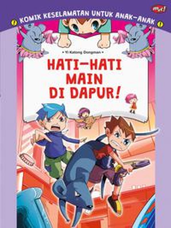 Cover Buku Komik Keselamatan untuk Anak-Anak : Hati-Hati Main di Dapur!