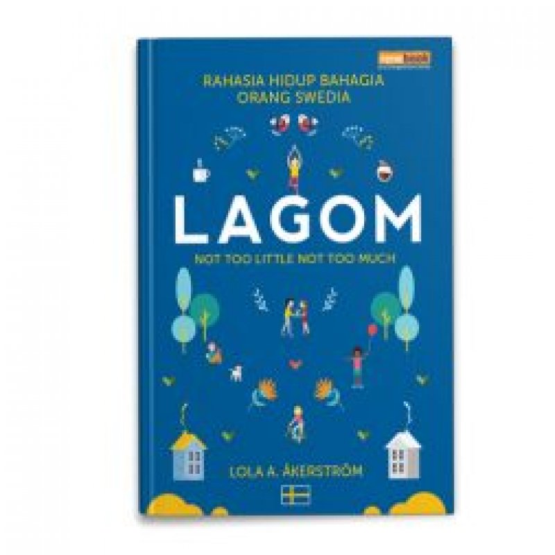 Cover Buku LAGOM : RAHASIA HIDUP BAHAGIA ORANG SWEDIA (Hard Cover)
