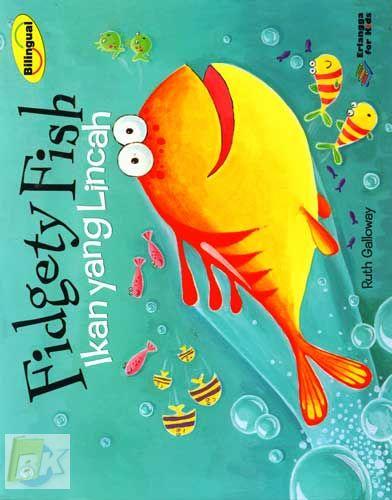 Cover Buku Bilingual: Fidgety Fish - Ikan yang Lincah 1