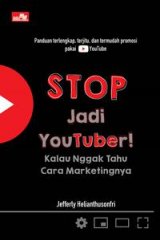 Stop Jadi Youtuber! Kalau Nggak Tahu Cara Marketingnya