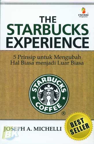 Cover Buku The Starbucks Experience : 5 Prinsip untuk Mengubah Hal Biasa menjadi Luar Biasa 1