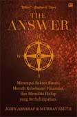 Cover Buku The Answer : Mencapai Sukses Bisnis, Meraih Kebebasan Finansial, dan Memiliki Hidup yang Berkelimpahan