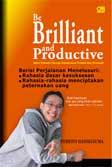 Cover Buku Be Brilliant and Productive - Jalan Rahasia Menuju Kesuksesan Pribadi dan Finansial