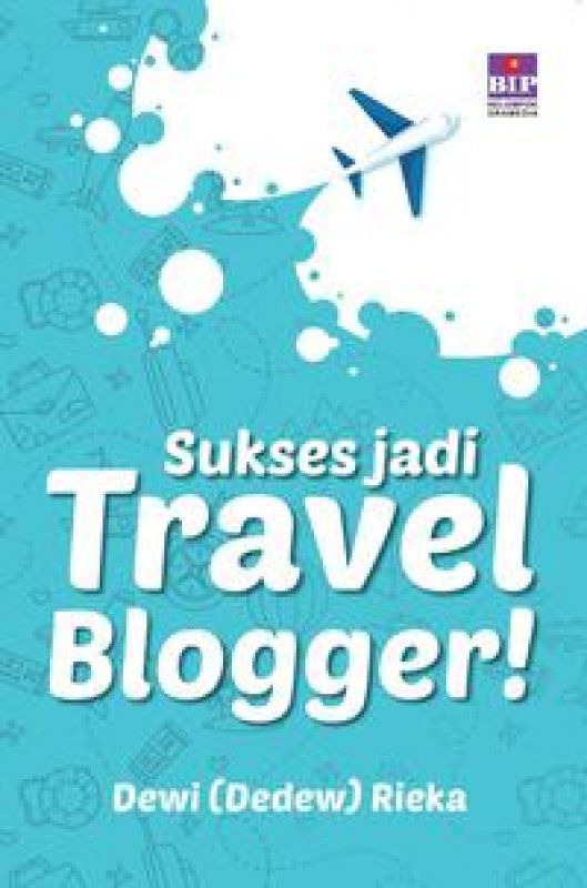 Cover Buku Sukses Jadi Travel Blogger !