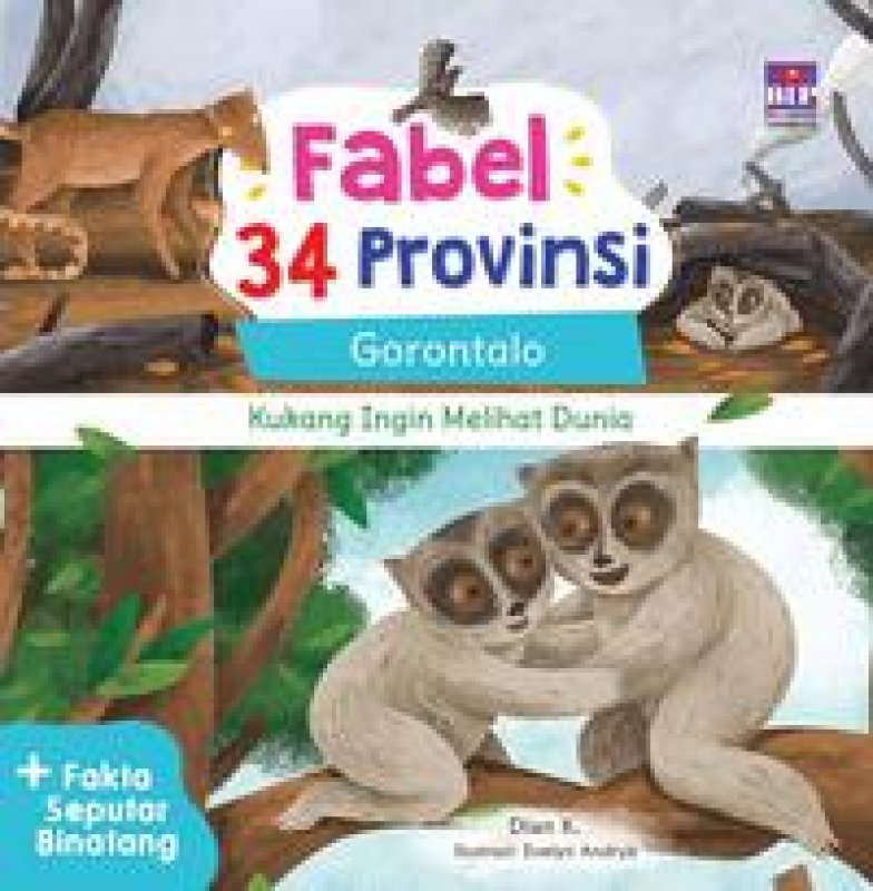 Cover Buku Fabel 34 Provinsi : Gorontalo - Kukang Ingin Melihat Dunia