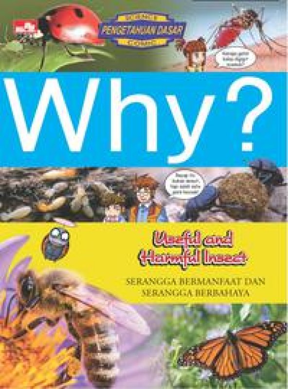 Cover Buku Why? Useful & Harmful Insect - Serangga Bermanfaat dan Serangga Berbahaya