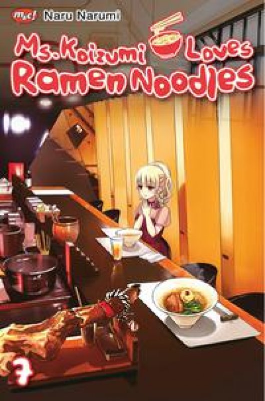 Cover Buku Ms. Koizumi Loves Ramen Noodles 07 (bonus limited japanese bookmark 500 pcs)