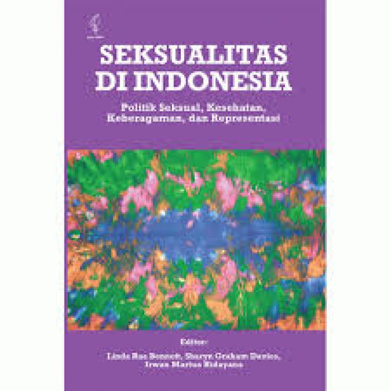 Cover Buku Seksualitas di Indonesia: Politik Seksual, Kesehatan, Keragaman, dan Representasi
