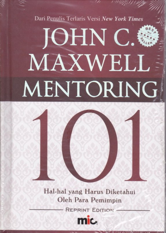 Cover Buku Mentoring 101 : Hal-Hal Yang Harus Diketahui Oleh Para Pemimpin (HC)  ( Edisi Revisi )  (2020)