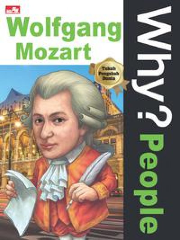 Cover Buku Why? People - Wolfgang Mozart sang musisi genius sepanjang masa