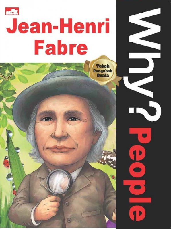 Cover Buku Why? People - Jean-Henri Fabre sang ilmuwan hebat dari keluarga petani