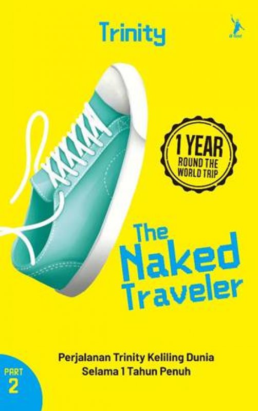 Cover Buku The Naked Traveler 1 Year Round The World Trip (Part 2) (Republish)