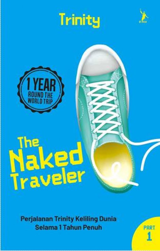 Cover Buku The Naked Traveler 1 Year Round The World Trip (Part 1) (Republish)