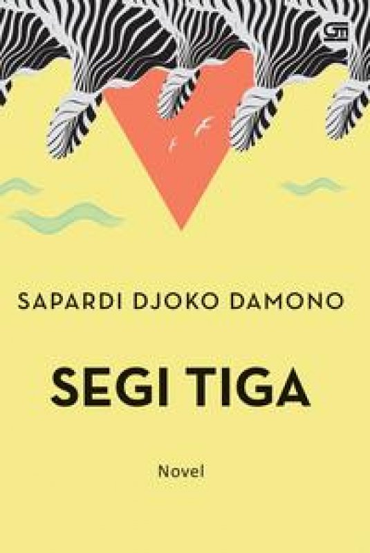 Cover Buku Segi Tiga (Sebuah Novel Sapardi Djoko Damono)