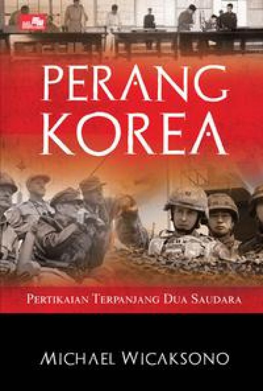 Cover Buku Perang Korea - Pertikaian Terpanjang Dua Saudara