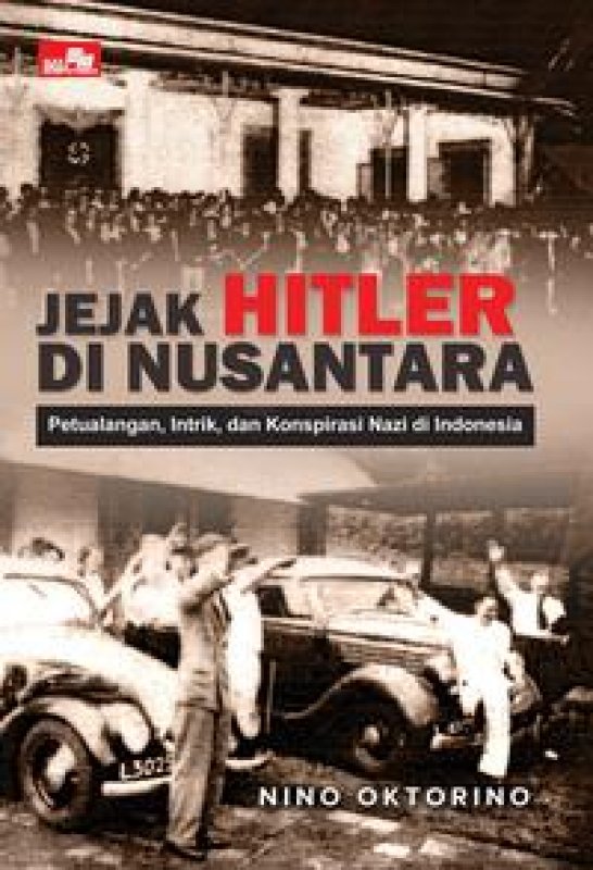 Cover Buku Jejak Hitler di Nusantara - Petualangan, Intrik dan Konspirasi Nazi di Indonesia