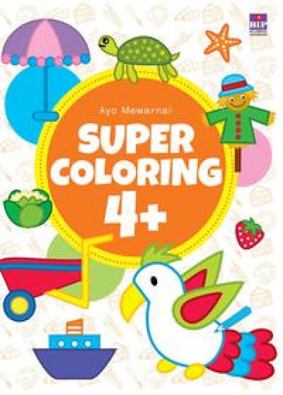 Cover Buku Super Coloring 4+ : Ayo Mewarnai !