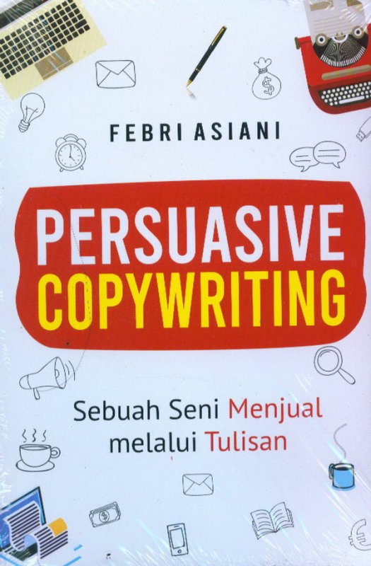 Cover Buku Persuasive Copywriting: Sebuah Seni Menjual Melalui Tulisan