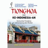 Tionghoa dan Ke-Indonesia-an: Komunitas Tionghoa di Semarang dan Medan