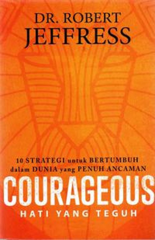 Cover Buku Hati Yang Teguh ( Courageous )