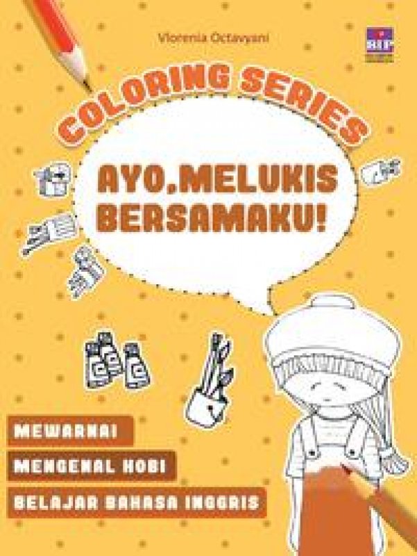 Cover Buku Coloring Series : Ayo Melukis Bersamaku !