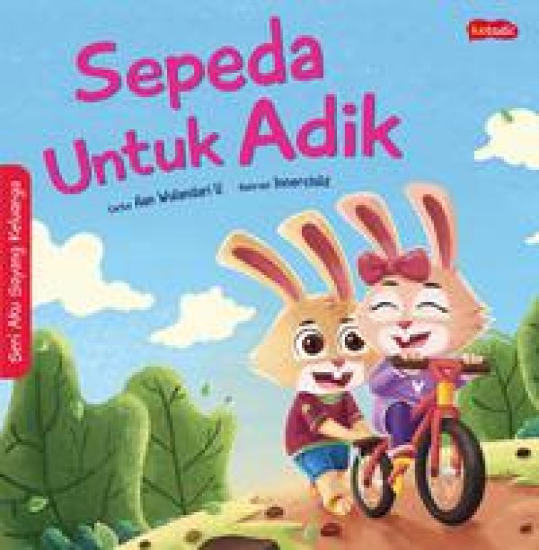 Cover Buku Seri Aku Sayang Keluarga : Sepeda Untuk Adik