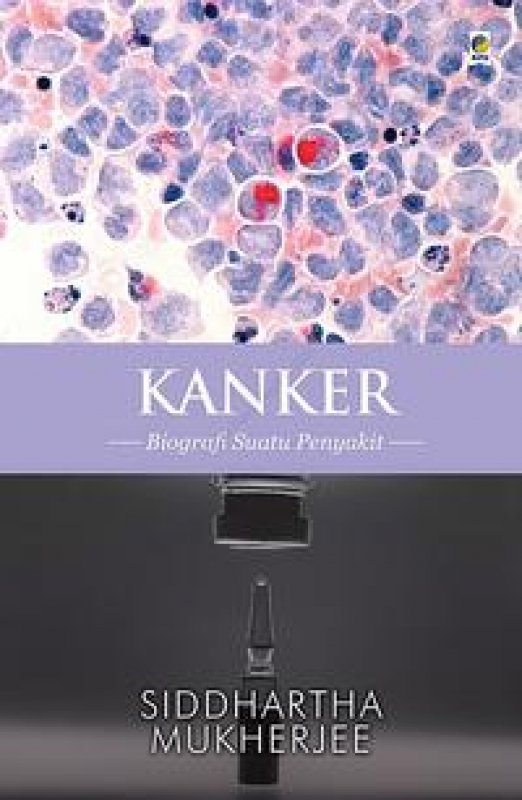 Cover Buku Kanker: Biografi Suatu Penyakit