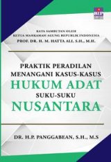 Praktik Peradilan Menangani Kasus-Kasus Hukum Adat Suku-Suku Nusantara