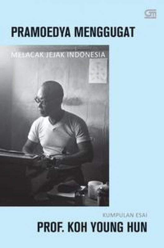 Cover Buku Pramoedya Menggugat, Melacak Jejak Indonesia (Cover Baru 2020)
